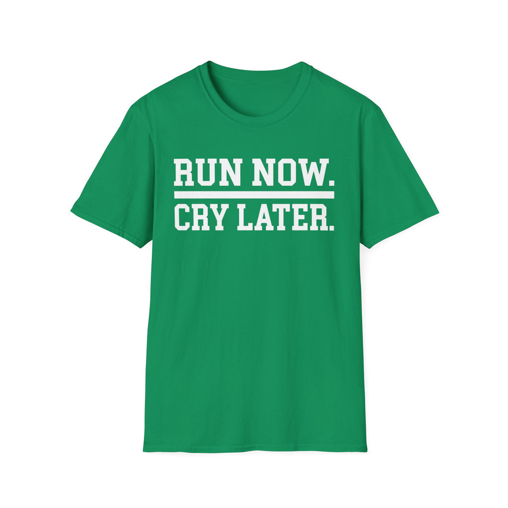 Run Then Cry T-Shirt