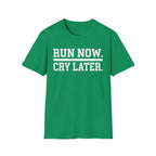 Run Then Cry T-Shirt