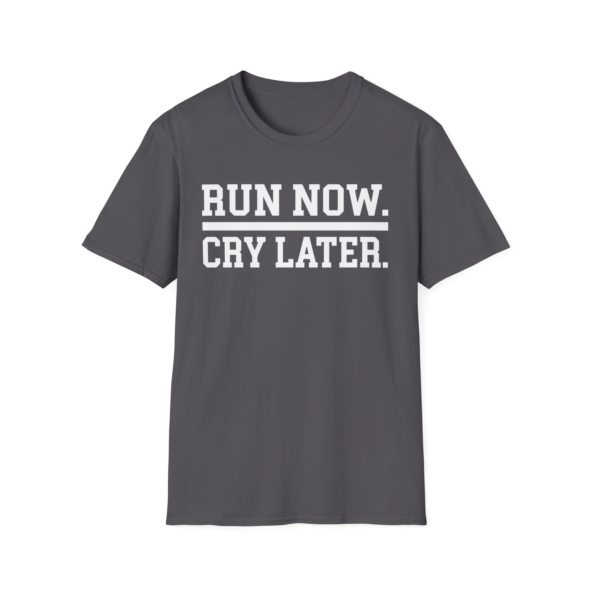Run Then Cry T-Shirt
