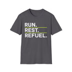 Run, Rest, Refuel T-Shirt