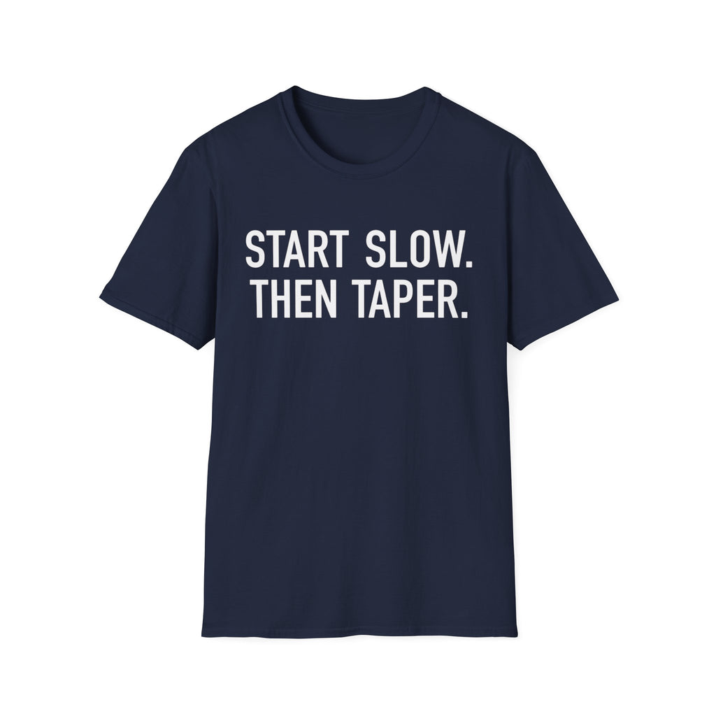 Slow Then Taper T-Shirt