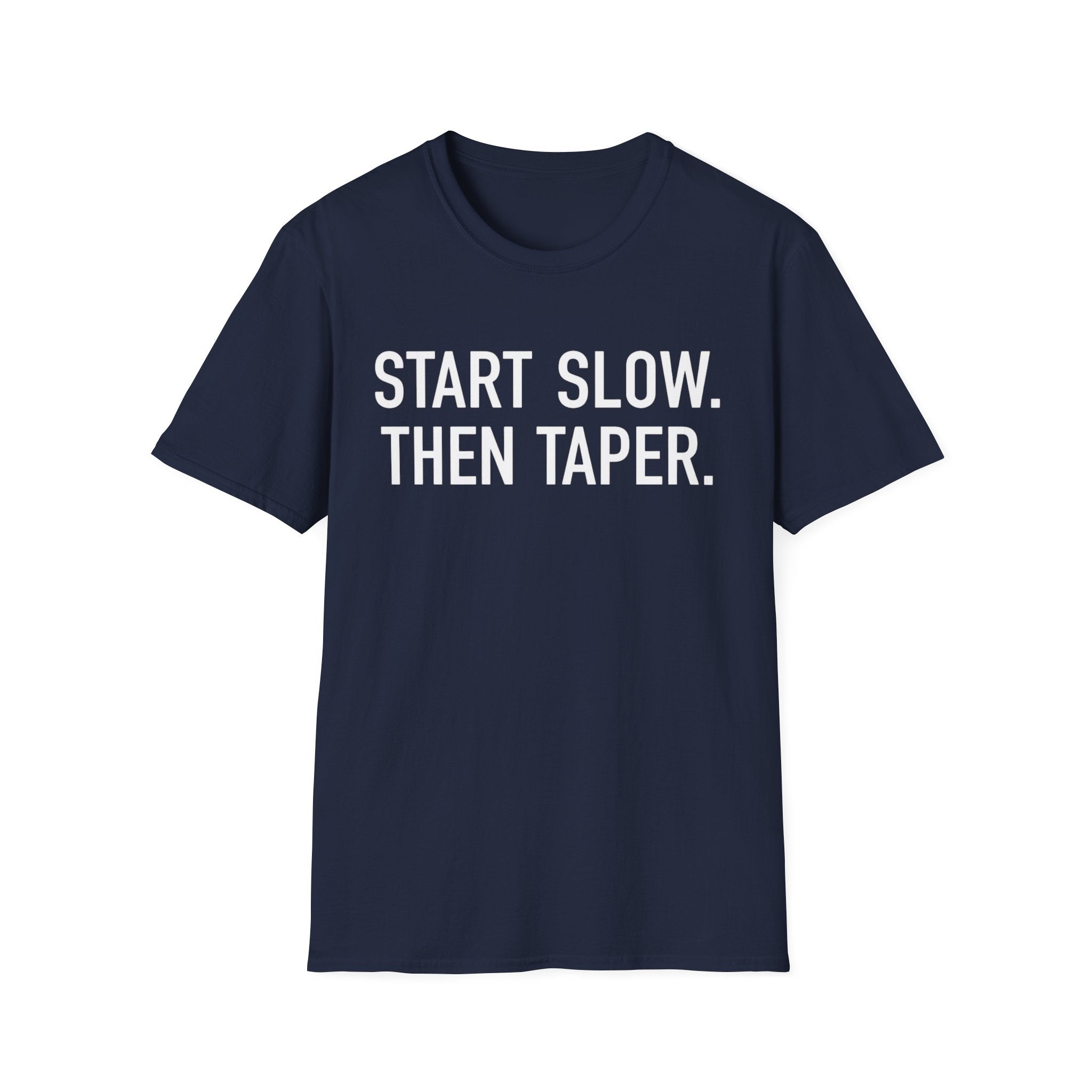 Slow Then Taper T-Shirt