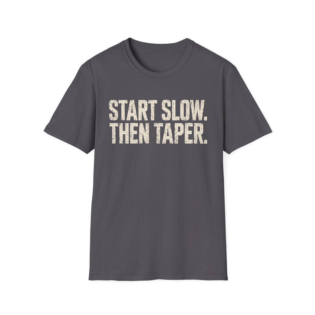Slow Then Taper T-Shirt