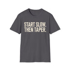 Slow Then Taper T-Shirt
