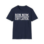 Run Then Cry T-Shirt