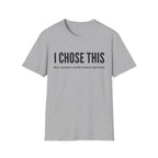 I Choose This T-Shirt