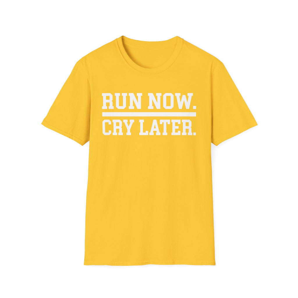 Run Then Cry T-Shirt