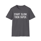 Slow Then Taper T-Shirt