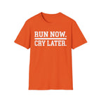 Run Then Cry T-Shirt