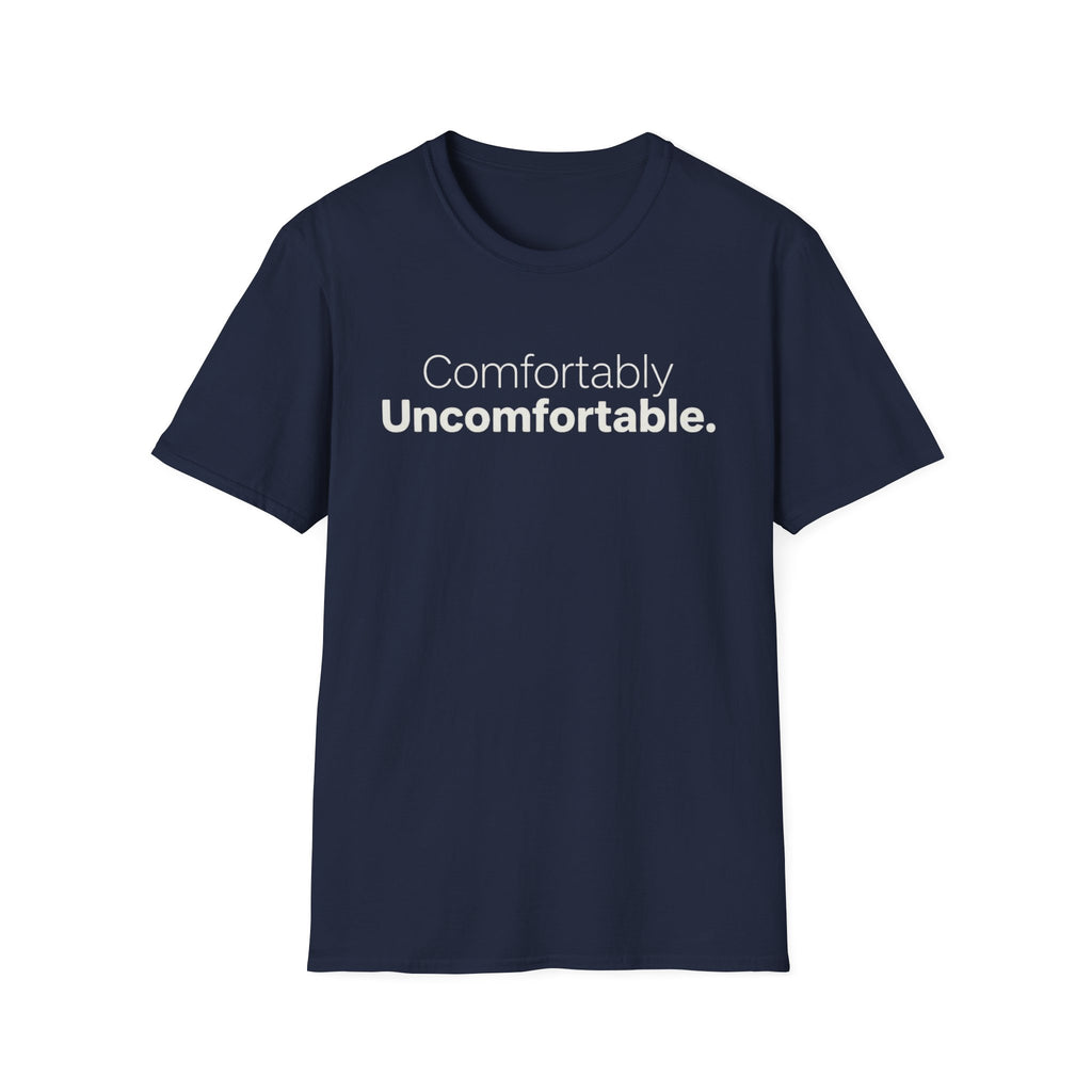 Uncomfortable Comfortable T-Shirt