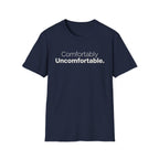 Uncomfortable Comfortable T-Shirt